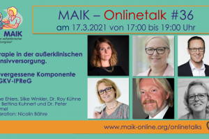 MAIK-Onlinetalk "Therapie in der außerklinischen Intensivversorgung. Die vergessene Komponente im GKV-IPReG"