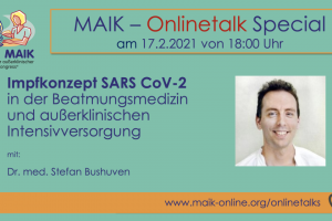 MAIK Onlinetalk: "Impfkonzept SARS CoV-2 in der Beatmungsmedizin und außerklinischen Intensivversorgung"
