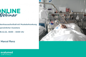 Krankenhaus-Aufenthalt mit Muskelerkrankung und persönlicher Assistenz - Webinar mit Marcel Renz am 6.12.22