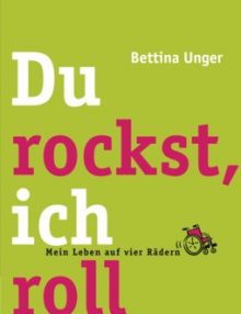 Literaturtipp: Du rockst, ich roll- Mein Leben auf vier Rädern