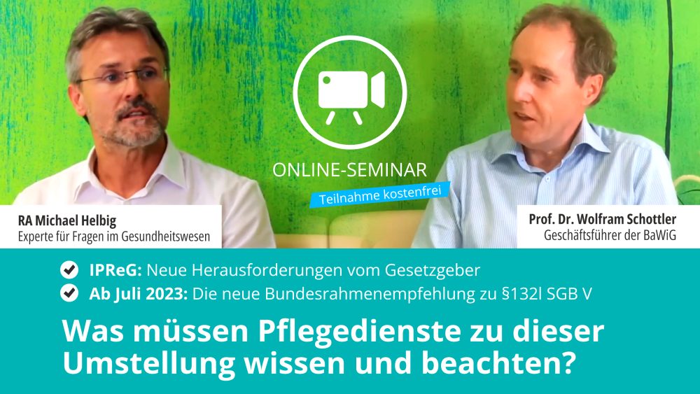 Kostenfreies Online-Seminar „IPReG und neue Bundesrahmenempfehlung: Was müssen Pflegedienste zu dieser Umstellung wissen und beachten?“