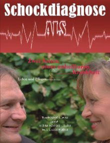 „Schockdiagnose ALS Leben und Pflegen: Zwei Seiten einer unheilbaren Krankheit“