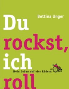 Literaturtipp: Du rockst, ich roll- Mein Leben auf vier Rädern