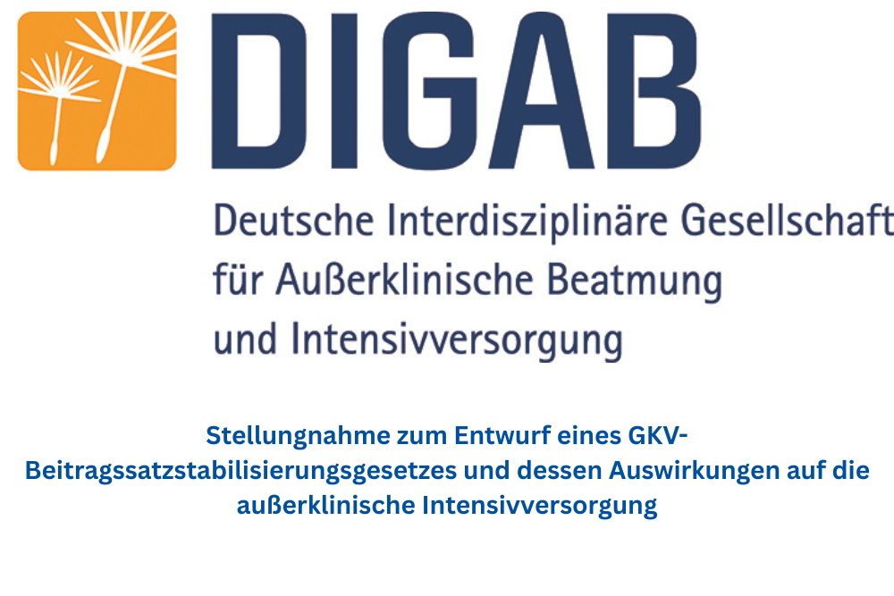 Stellungnahme der DIGAB e.V. zum Entwurf eines GKV-Beitragssatzstabilisierungsgesetzes und dessen Auswirkungen auf die außerklinische Intensivversorgung